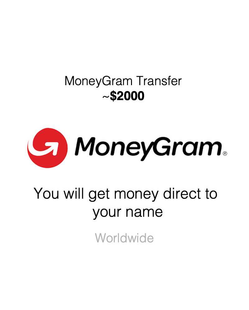 MONEY TRANSFER $ 2000 - MONEYGRAM TRANSFER