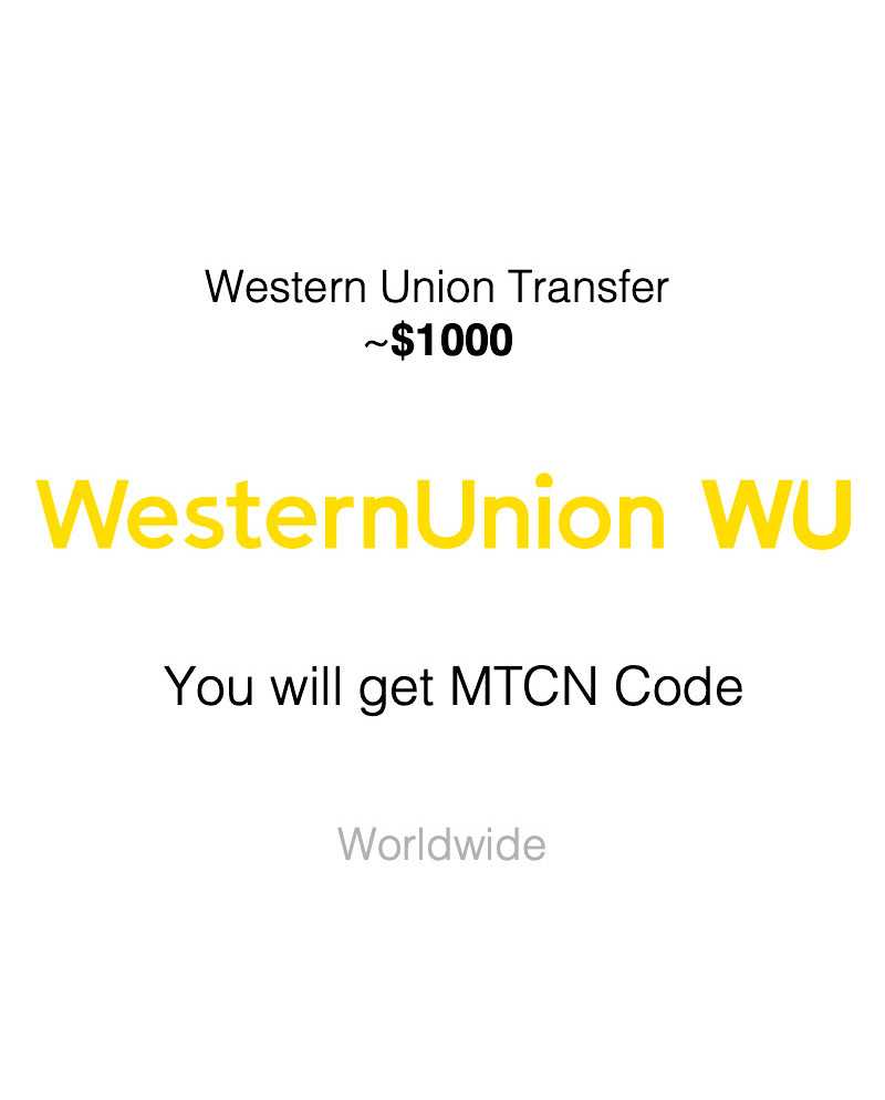 MONEY TRANSFER $ 1000 - WESTERN UNION TRANSFER